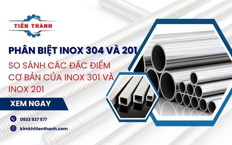  So sánh inox 304 và 201 | Cách phân biệt inox 304 và 201 chi tiết