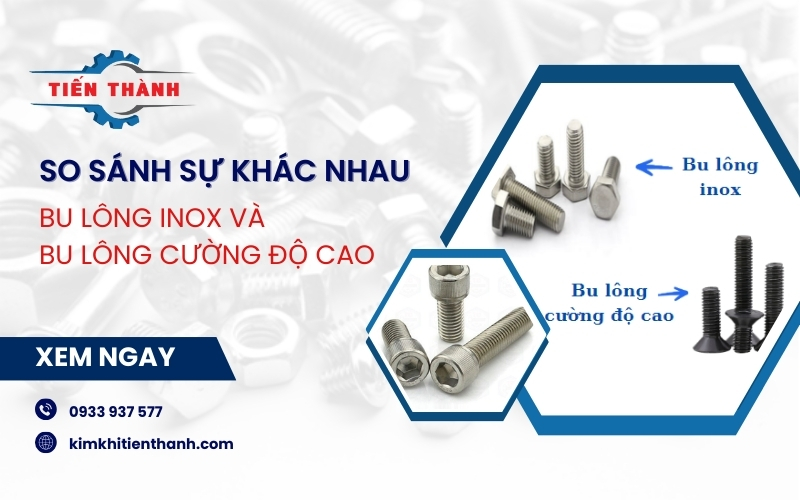 So sánh sự khác nhau giữa bu lông inox và bu lông cường độ cao