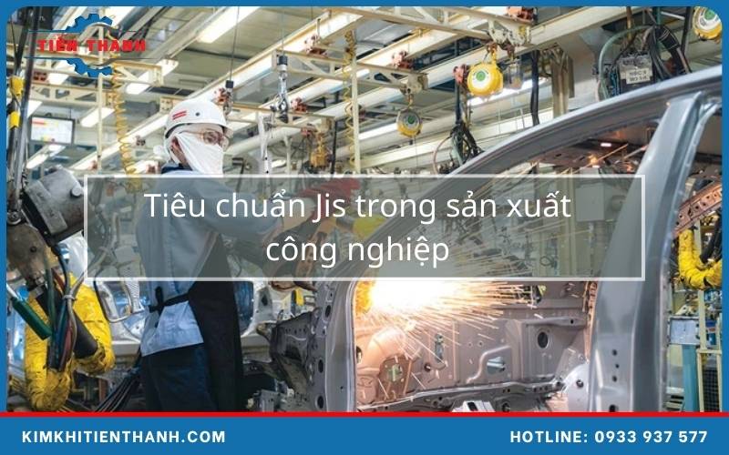 Tiêu chuẩn JIS trong sản xuất công nghiệp