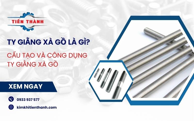 Tìm hiểu cấu tạo và công dụng ty giằng xà gồ