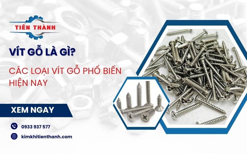 Ốc Vít gỗ là gì - Các loại vít gỗ được sử dụng phổ biến