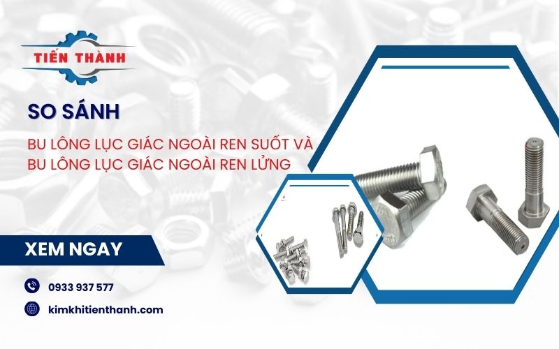 bu lông lục giác ngoài ren suốt và ren lửng