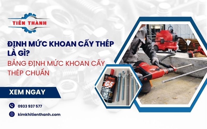 Định mức khoan cấy thép Ramset, Hilti chuẩn cho công trình xây dựng