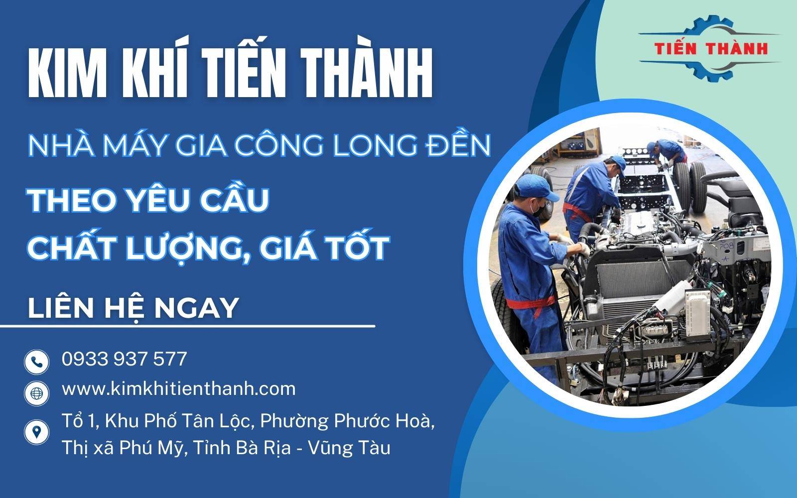 Công ty gia công long đền Kim Khí Tiến Thành chuyên gia công long đền chất lượng, giá tốt