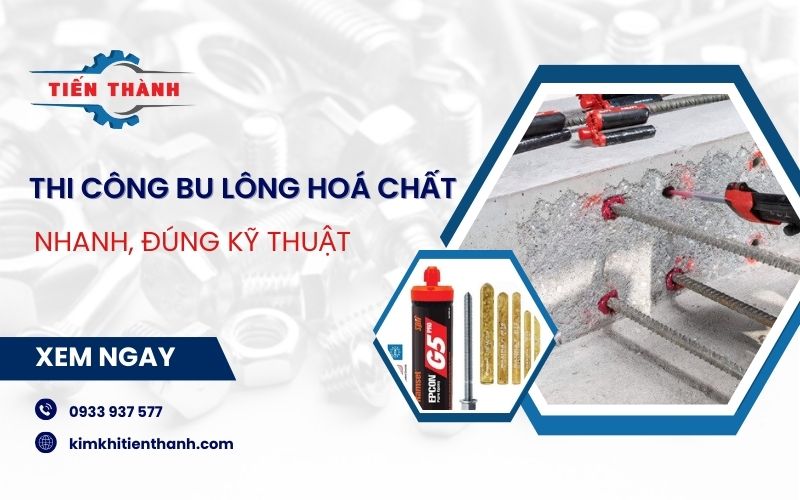 Cách thi công bu lông hóa chất nhanh, đúng kỹ thuật