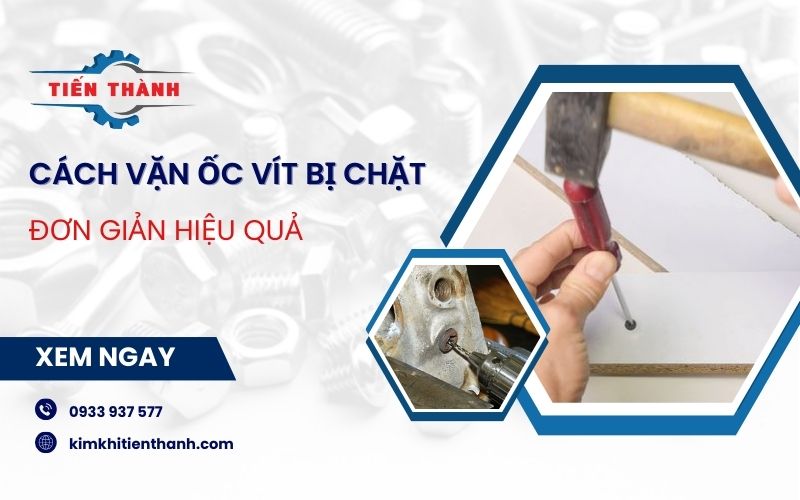 cách vặn ốc bị chặt