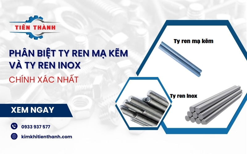 So sánh ty ren mạ kẽm và ty ren Inox chi tiết nhất