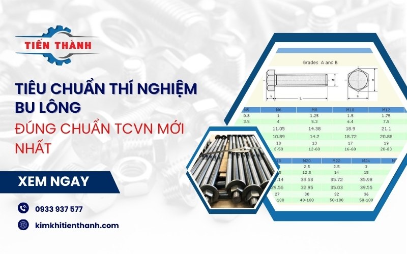 Tiêu chuẩn thi công và nghiệm thu bu lông mới nhất hiện nay