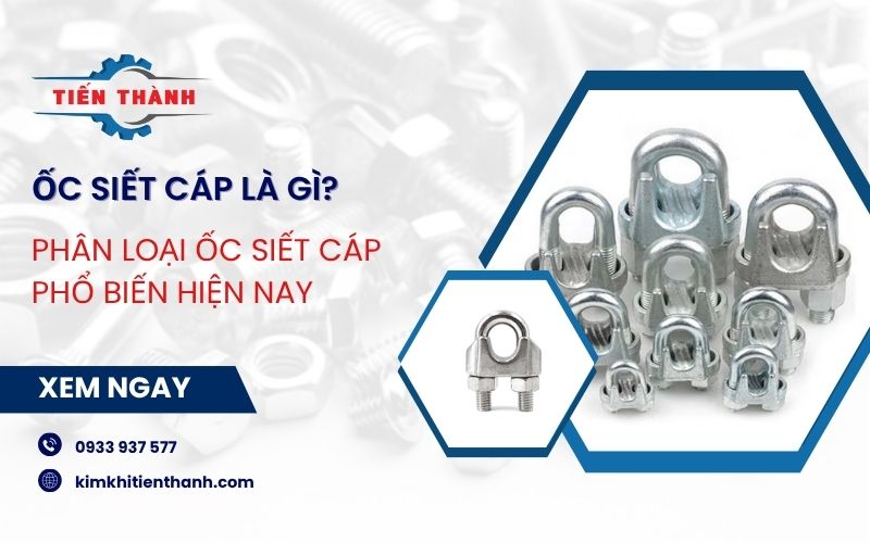 Đơn vị cung cấp cáp ốc siết cáp