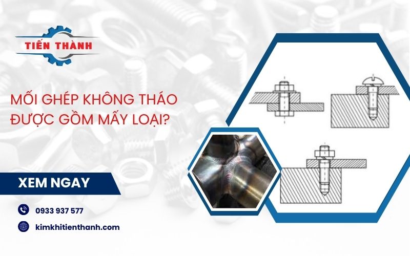 mối ghép không tháo được gồm mấy loại