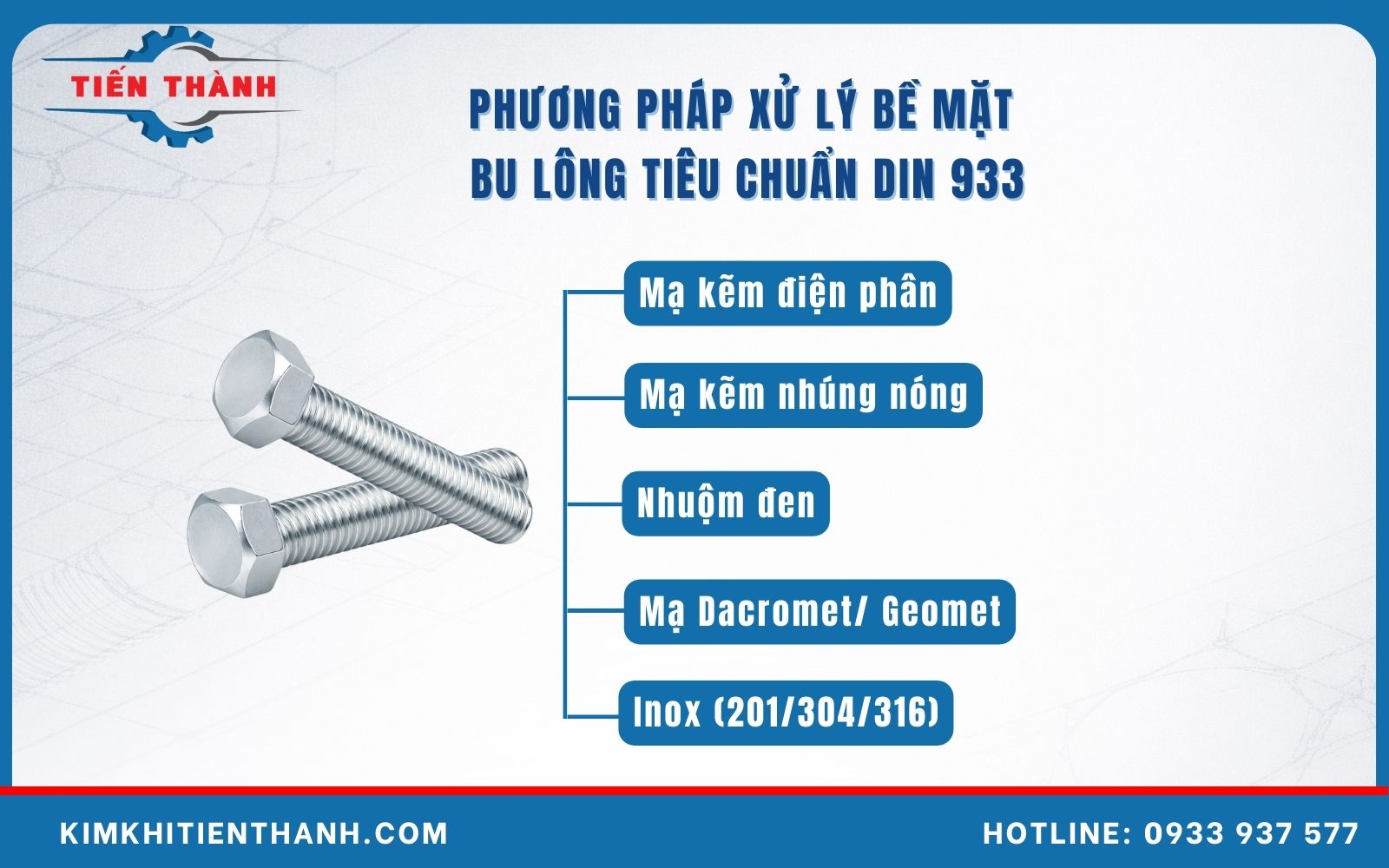 Bulong sản xuất theo tiêu chuẩn Metric DIN 933 được xử lý bề mặt bằng nhiều phương pháp khác nhau Các phương pháp xử lý bề mặt bu lông tiêu chuẩn DIN 933