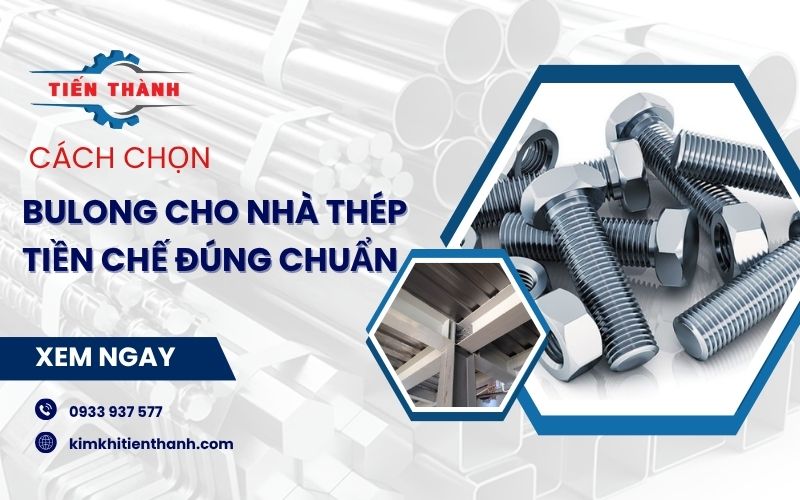 chọn bulong cho nhà thép