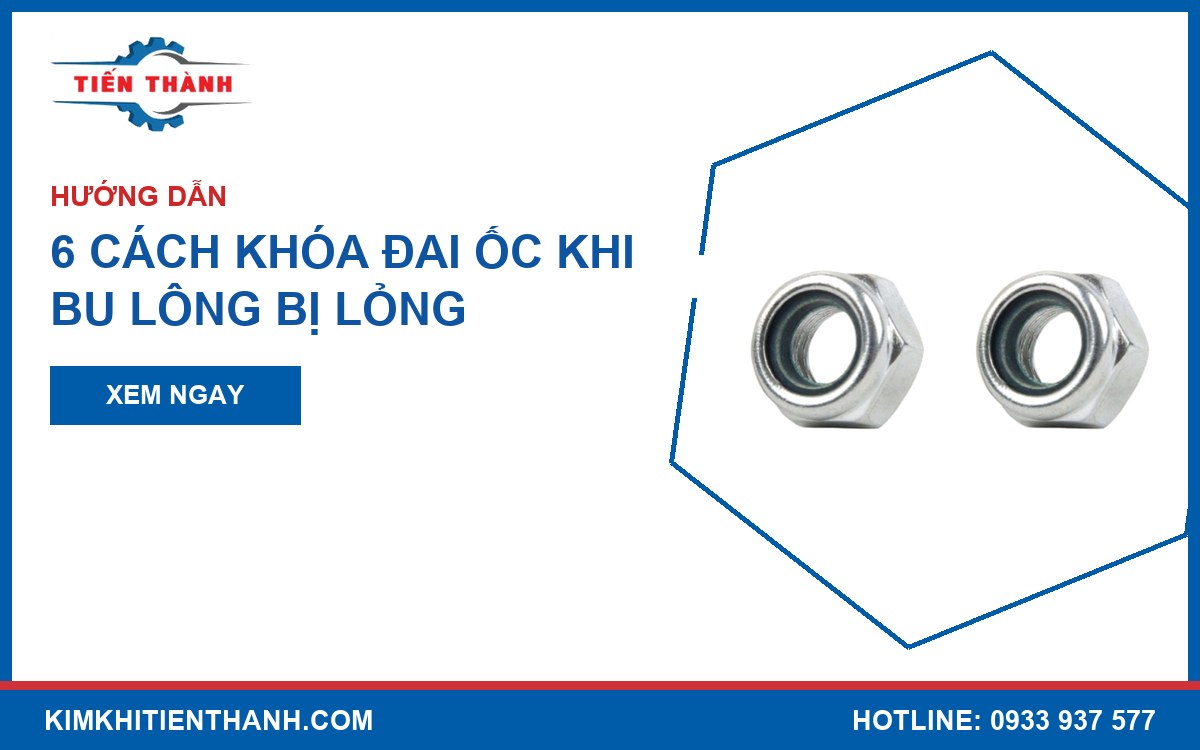 Bu lông bị lỏng do rung và các cách khóa đai ốc