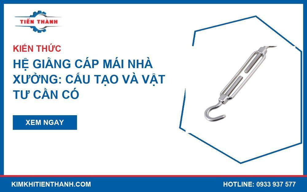 Hệ giằng cáp mái nhà xưởng với tăng đơ cáp thép mạ kẽm