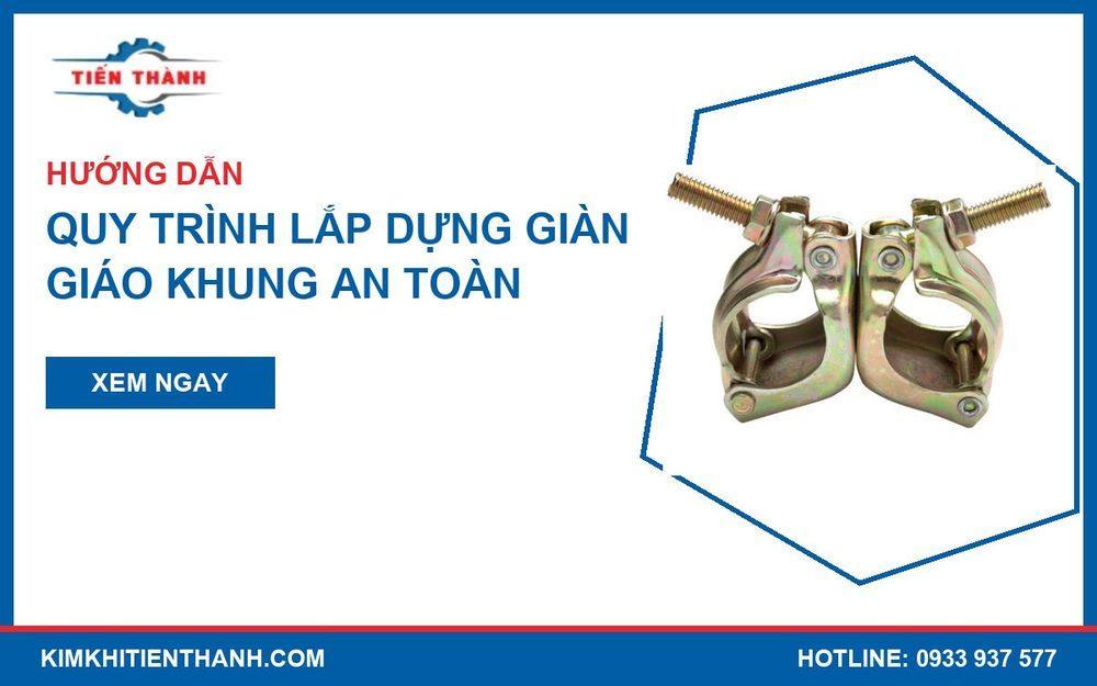Quy trình lắp dựng giàn giáo khung an toàn với khóa giáo mạ kẽm